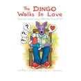 thumbnail image 1 of The Dingo Walks In Love: Teaching Lessons in Love With the Power of Art, (Paperback), 1 of 1