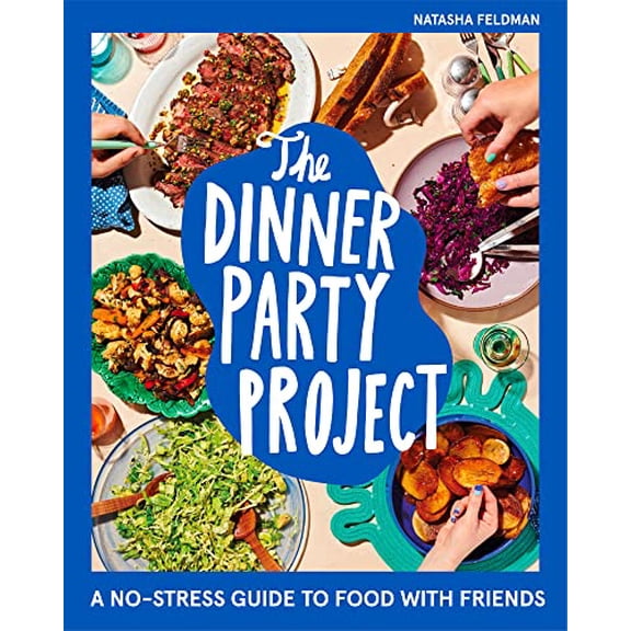 Pre-Owned The Dinner Party Project: A No-Stress Guide to Food with Friends Paperback