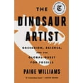 thumbnail image 1 of Pre-Owned The Dinosaur Artist: Obsession, Science, and the Global Quest for Fossils (Paperback) 0316382515 9780316382519, 1 of 1