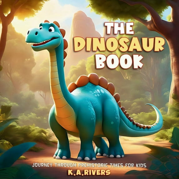 The Dinosaur Book Journey through Prehistoric Times for Kids (Paperback)