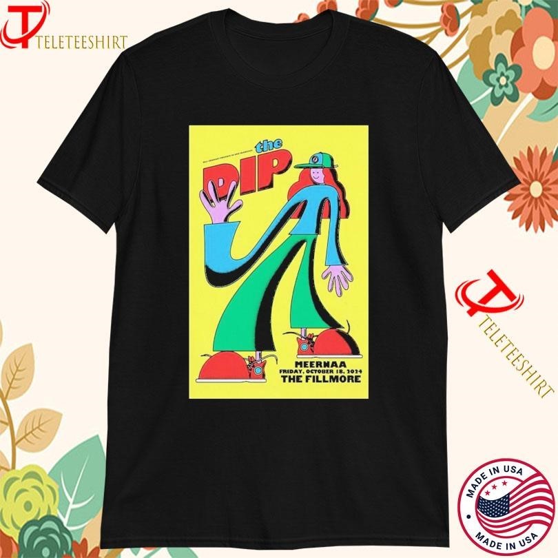 The Dip At The Fillmore In San Francisco Ca On Oct 18 2024 Tshirts