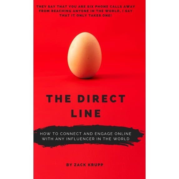 The Direct Line: How To Connect and Engage Online With Any Influencer in the World, (Hardcover)