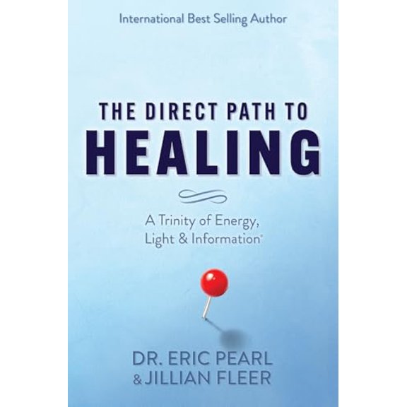 Pre-Owned The Direct Path to Healing: A Trinity of Energy, Light & Information (Paperback) 1958848409 9781958848401