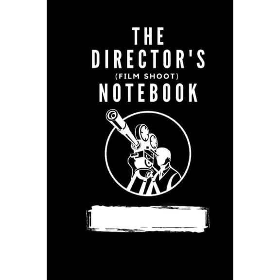 The Director's (Film Shoot) Notebook, (Paperback)