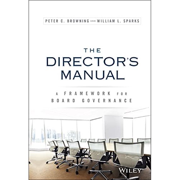 Pre-Owned The Director's Manual: A Framework for Board Governance (Hardcover) 111913336X 9781119133360