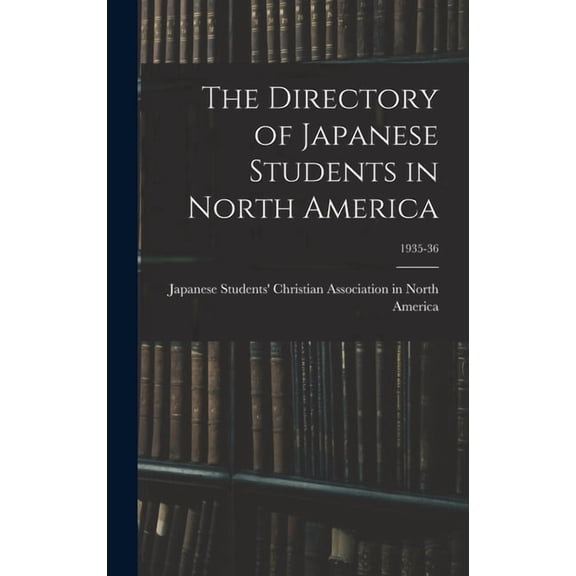 The Directory of Japanese Students in North America; 1935-36, (Hardcover)