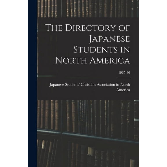The Directory of Japanese Students in North America; 1935-36, (Paperback)