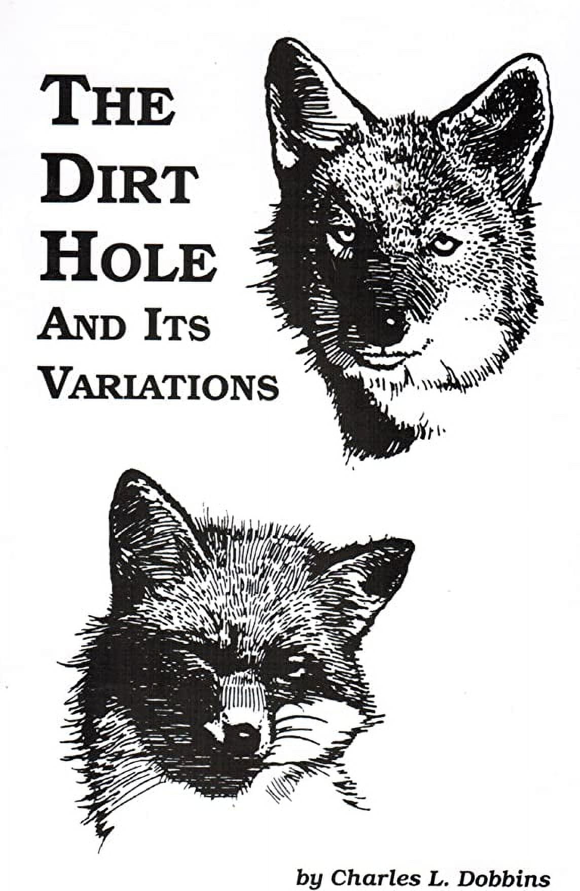 The Dirt Hole and Its Variations by Charles Dobbins (Book) Paperback