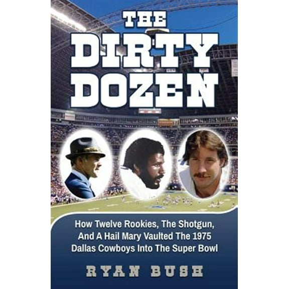 The Dirty Dozen (Paperback) by Ryan C Bush