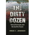 thumbnail image 1 of The Dirty Dozen: Toxic Chemicals and the Earth's Future, (Hardcover), 1 of 1