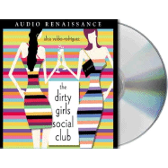 Pre-Owned The Dirty Girls Social Club (Audiobook) by Alisa Valdes-Rodriguez
