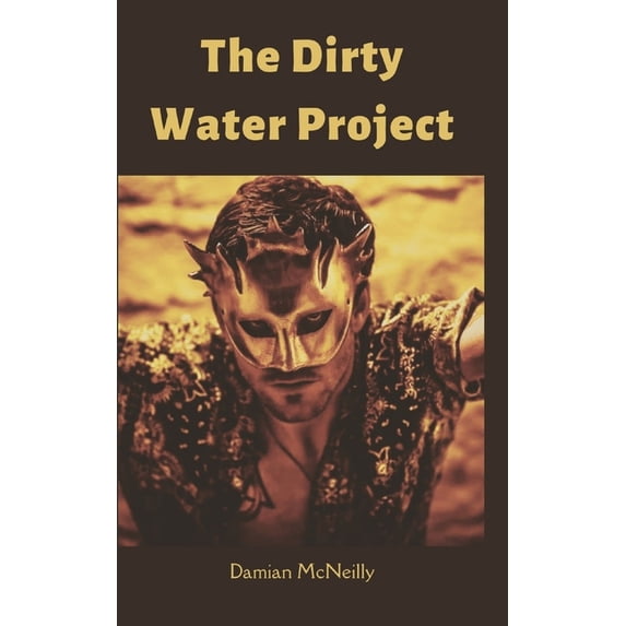 The Dirty Water Project, (Paperback)