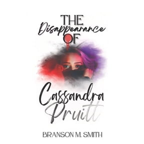 The Disappearance of Cassandra Pruitt, (Paperback)