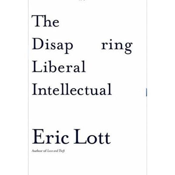 Pre-Owned The Disappearing Liberal Intellectual (Hardcover) 0465041868 9780465041862