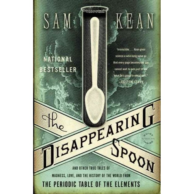 The Disappearing Spoon : And Other True Tales of Madness, Love, and the History of the World from the Periodic Table of the Elements (Paperback)