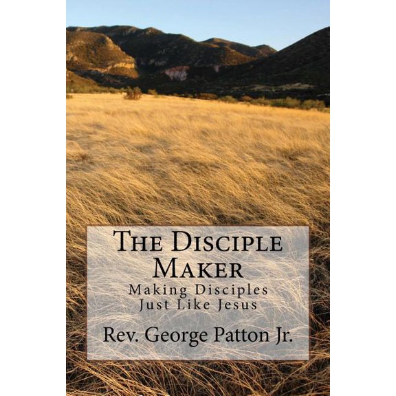 The Disciple Maker : Making Disciples Just like Jesus (Paperback)