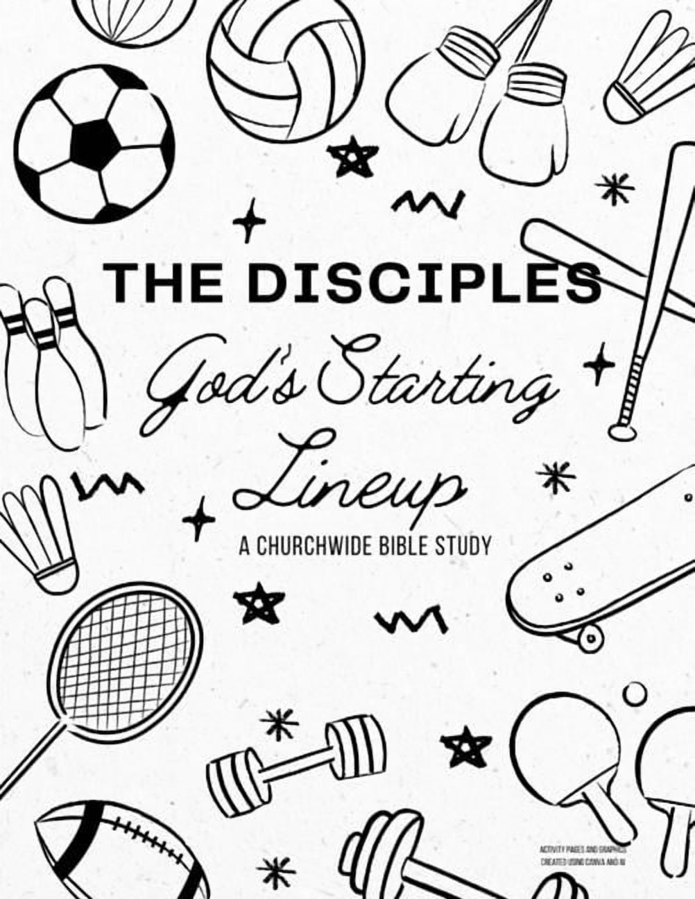 The Disciples: God's Starting Lineup The Disciples: God's Starting Lineup: A Churchwide Bible Study, (Paperback)