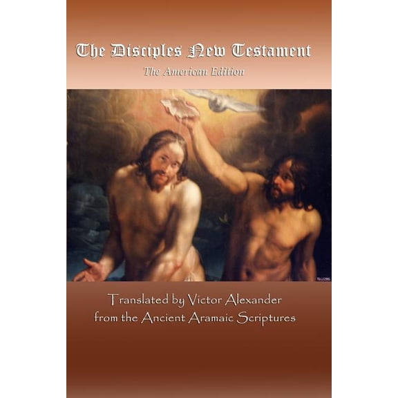 The Disciples New Testament : The American Edition