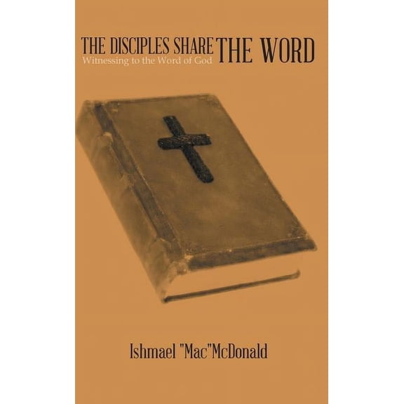 The Disciples Share the Word: Witnessing to the Word of God, (Hardcover)
