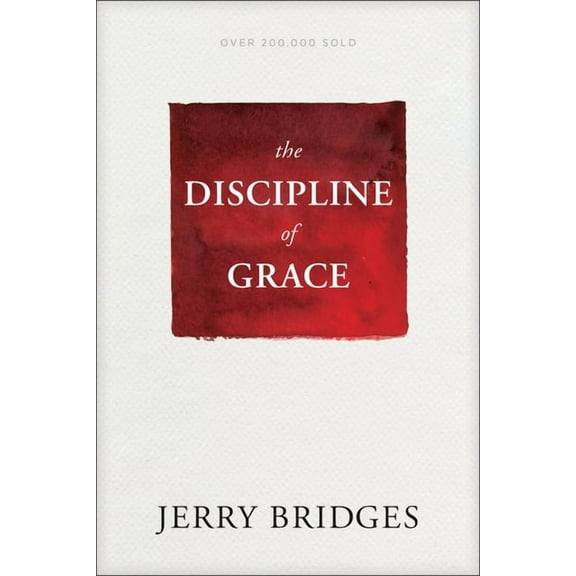 The Discipline of Grace (Paperback)