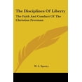 thumbnail image 1 of The Disciplines of Liberty : The Faith and Conduct of the Christian Freeman (Paperback), 1 of 1