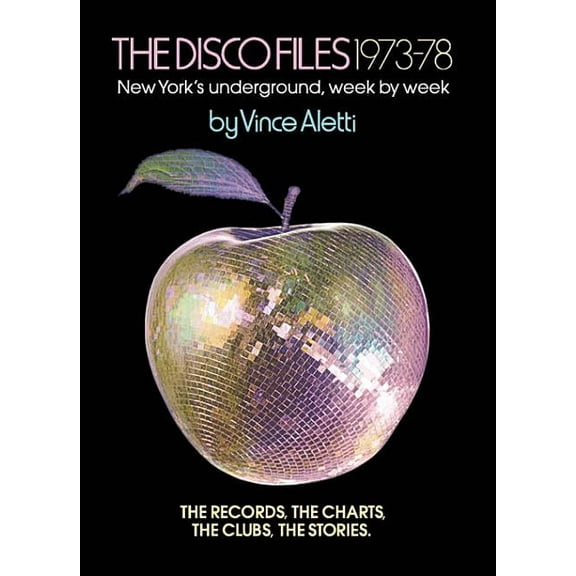 The Disco Files 1973-78: New York's Underground, Week by Week, (Paperback)