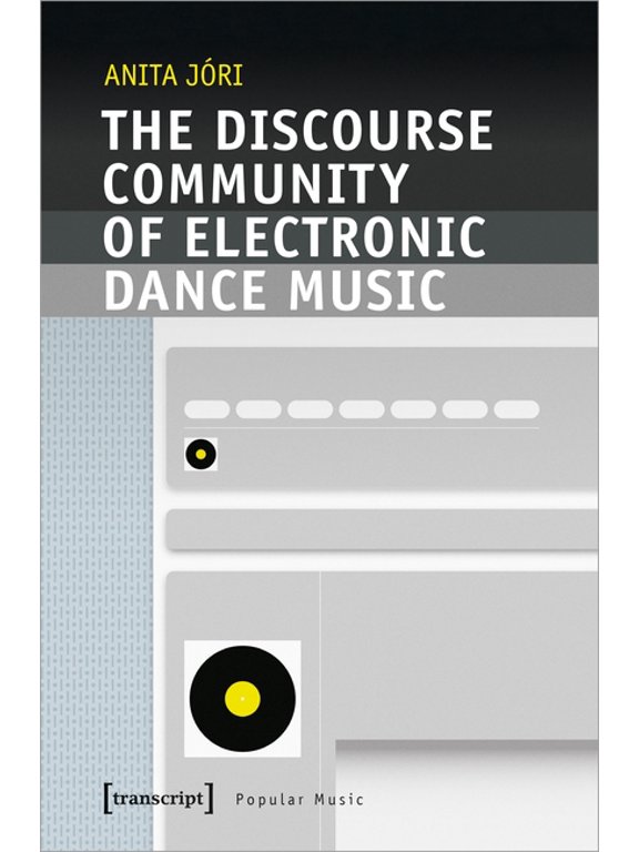 The Discourse Community of Electronic Dance Music, (Paperback)