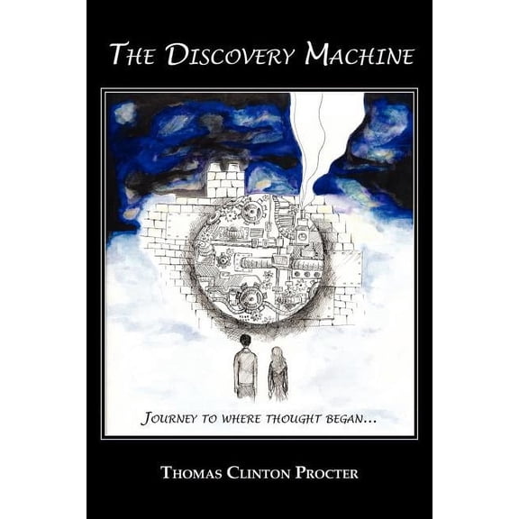 The Discovery Machine: Journey to Where Thought Began, (Paperback)
