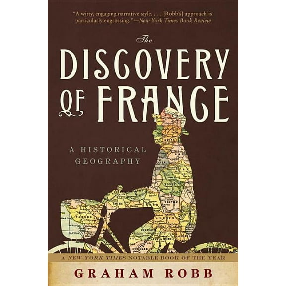 The Discovery of France: A Historical Geography, (Paperback)
