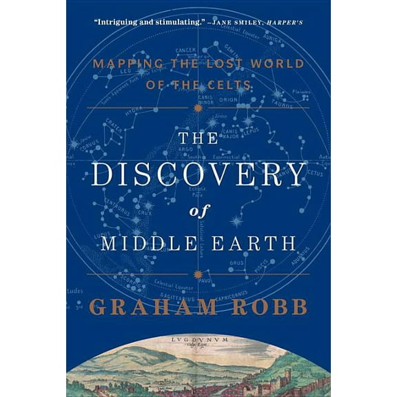 The Discovery of Middle Earth: Mapping the Lost World of the Celts, (Paperback)