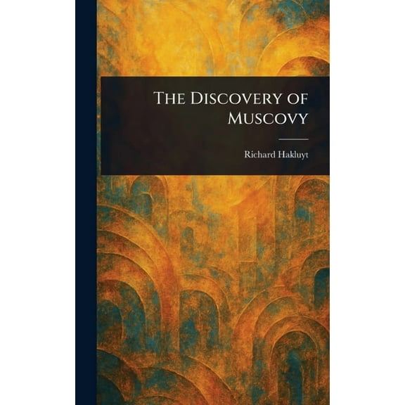 The Discovery of Muscovy, (Hardcover)