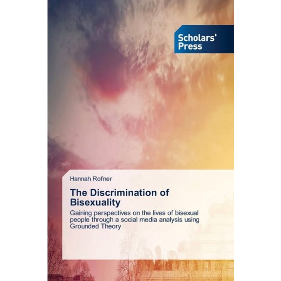 The Discrimination of Bisexuality, (Paperback)