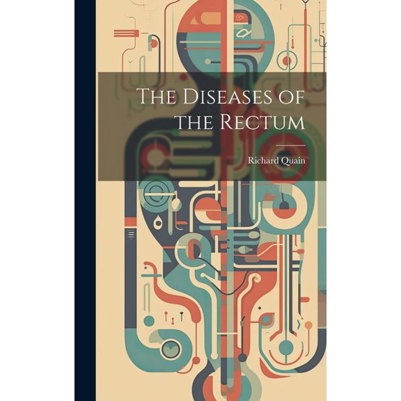The Diseases of the Rectum (Hardcover)