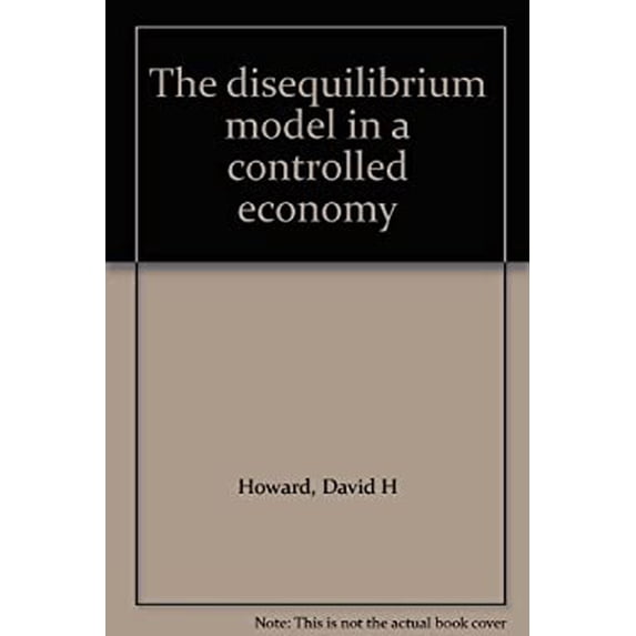 Pre-Owned The Disequilibrium Model in a Controlled Economy 9780669028515 /