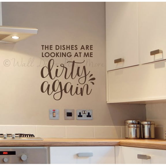 The Dishes Are Looking Dirty At Me Again Mom Wall Quote Kitchen Decor Vinyl Sticker Decal Wall Word Lettering Quote for Home Decor 18x18-Inch Chocolate Brown