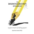 thumbnail image 1 of Pre-Owned The Disintegrating Student: Super Smart & Falling Apart (Paperback) 1070652342 9781070652344, 1 of 1