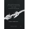 thumbnail image 1 of The Disintegration of Euro-Atlanticism and New Authoritarianism: Global Power-Shift, (Paperback), 1 of 1