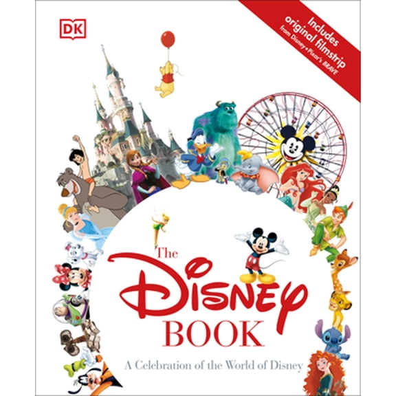Pre-Owned The Disney Book: A Celebration of the World of Disney (Hardcover) 1465437878 9781465437877