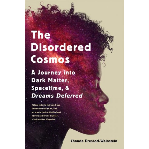 Pre-Owned The Disordered Cosmos: A Journey Into Dark Matter, Spacetime, and Dreams Deferred (Paperback) 1541724682 9781541724686