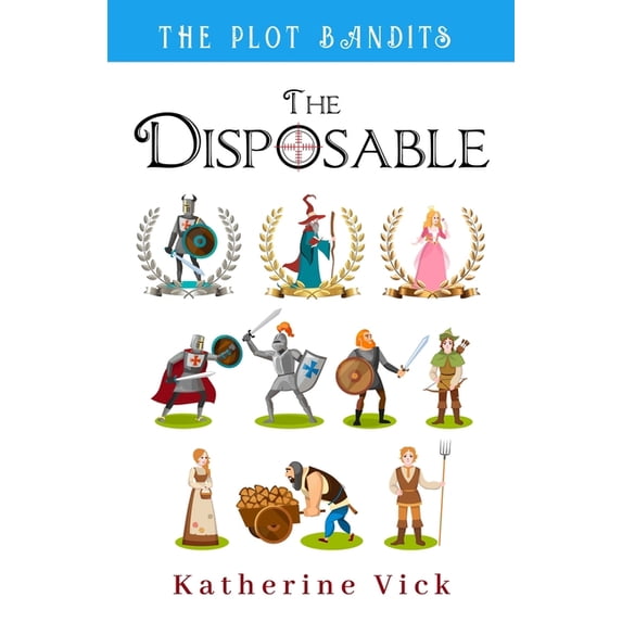 The Plot Bandits: The Disposable (Paperback)