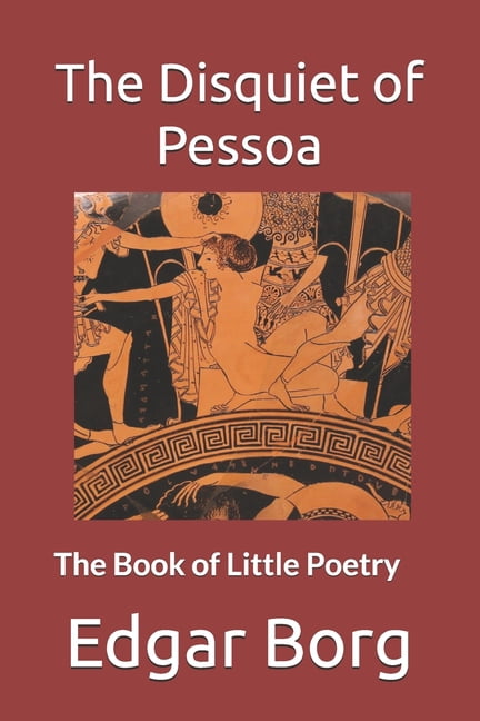 The Disquiet of Pessoa: The Book of Little Poetry, (Paperback)
