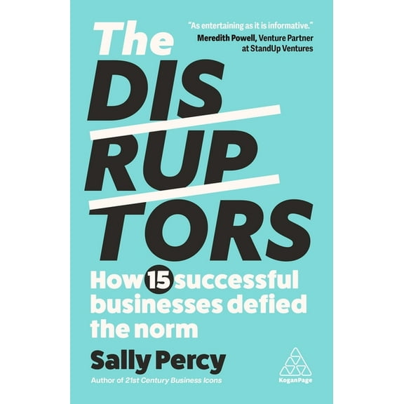The Disruptors: How 15 Successful Businesses Defied the Norm, (Hardcover)