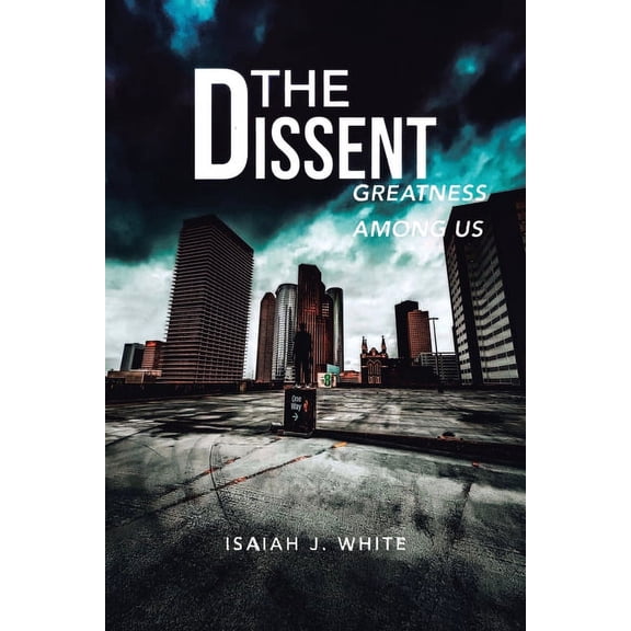The Dissent: Greatness among Us, (Paperback)