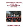 thumbnail image 1 of The Dissertation Marathon a Three Year Guide to Crossing The Finish Line (Hardcover), 1 of 1