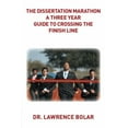 thumbnail image 1 of The Dissertation Marathon a Three Year Guide to Crossing The Finish Line (Paperback), 1 of 1