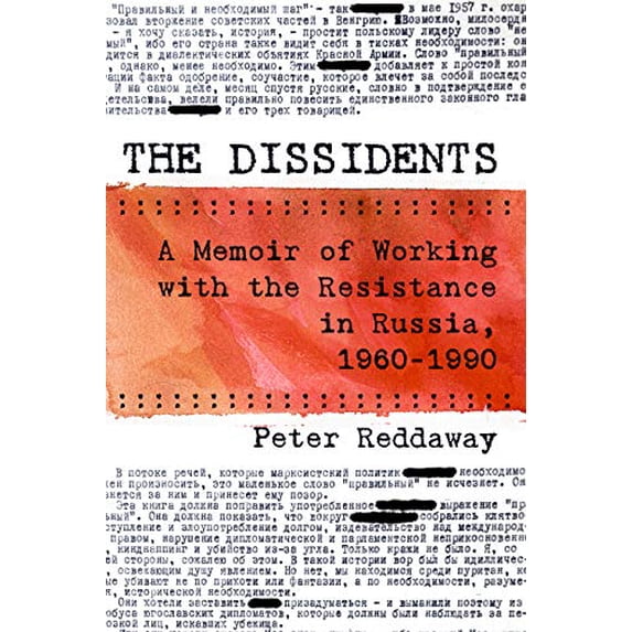 Pre-Owned The Dissidents: A Memoir of Working with the Resistance in Russia, 1960-1990 (Hardcover) 0815737734 9780815737735
