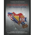 thumbnail image 1 of The Dissolution of Yugoslavia: The History of the Yugoslav Wars and the Political Problems that Led to Yugoslavia's Demi, (Paperback), 1 of 1