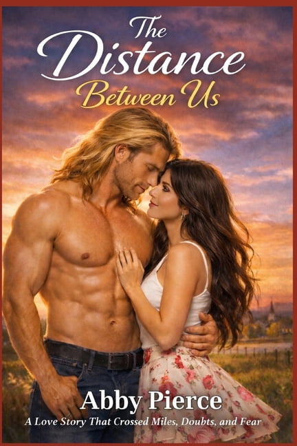 The Distance Between Us: A Love story that crossed miles doubts and fear, (Paperback)