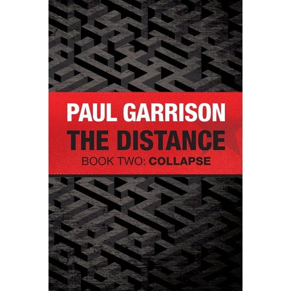The Distance: Book Two: Collapse (Paperback) by Paul Garrison