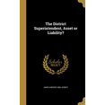 thumbnail image 1 of The District Superintendent, Asset or Liability? Hardcover 1374598240 9781374598249 James Andrew 1866- Hensey, 1 of 1